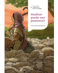 Mulher Pode ser Pastora? Coleção Teologia Para Todos