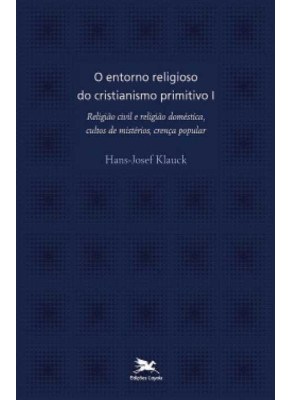 O Entorno Religioso Do Cristianismo Primitivo - Vol. I