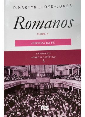 Exposição de Romanos  Volume 4 Nova Edição 