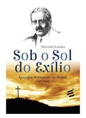 Sob O Sol Do Exílio: Georges Bernanos No Brasil (1938-1945)