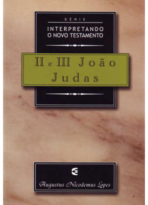 Ii E Iii Joao E Judas - Interpretando O Novo Testamento