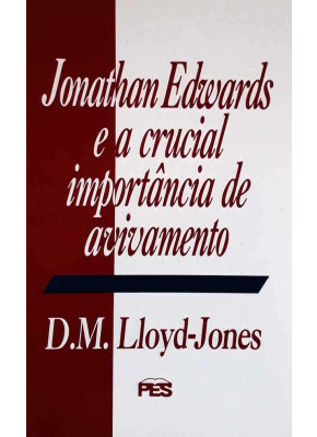 Jonathan Edwards E A Crucial Importância De Avivamento