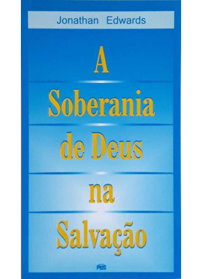 A Soberania De Deus Na Salvação