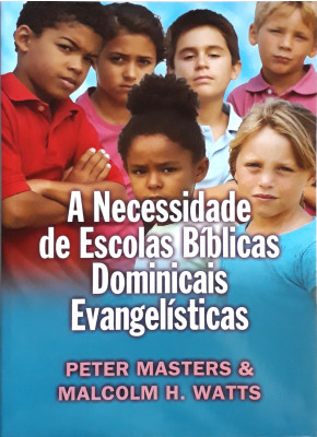 A Necessidade De Escolas Bíblicas Dominicais Evangelísticas