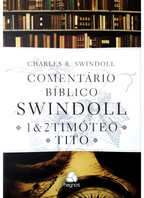 Comentário Bíblico Swindoll 1 E 2 Timóteo/Tito