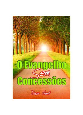 O Evangelho Sem Concessões