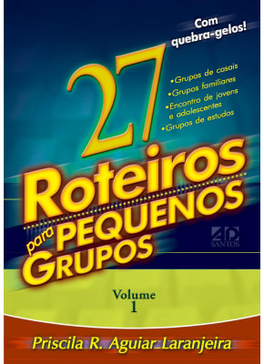27 Roteiros Para Pequenos Grupos | Volume 1
