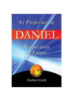 As Profecias De Daniel – Perspectivas De Futuro