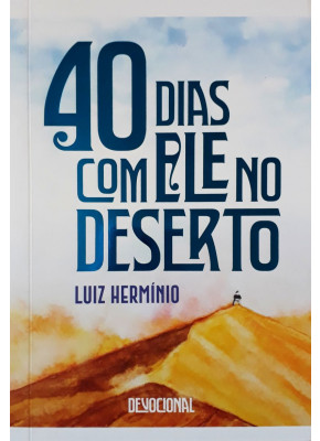 40 Dias Com Ele No Deserto - Devocional