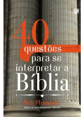 40 Questões Para Se Interpretar A Bíblia