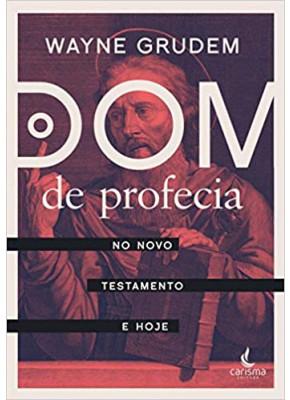 O Dom De Profecia – No Novo Testamento E Hoje