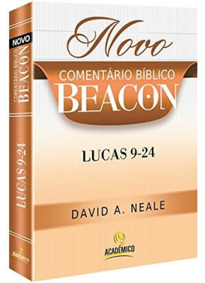 Novo Comentário Bíblico Beacon - Lucas 9-24