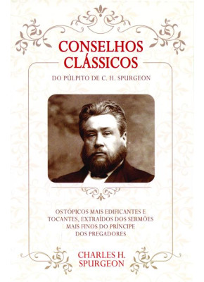 Conselhos Clássicos Do Púlpito De C. H. Spurgeon