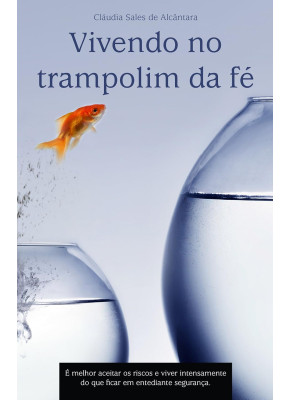 Vivendo no Trampolim da fé 
