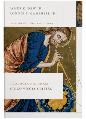 Teologia natural: Cinco visoes James K. Dew Jr.