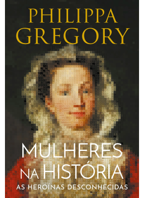 Mulheres na Historia Philippa Gregory