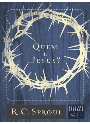 Quem É Jesus? - Questões Cruciais-01