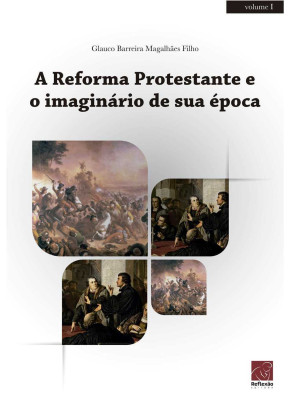 A Reforma Protestante E O Imaginário De Sua Época