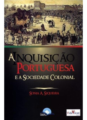 A Inquisição Portuguesa E A Sociedade Colonial