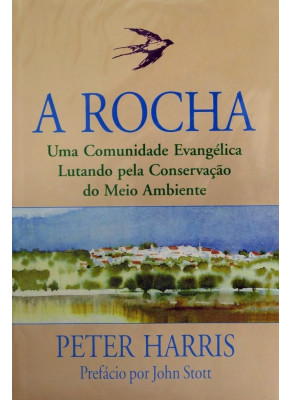 A Rocha - Uma Comunidade Evangélica Lutando Pela Conservação Do Meio Ambiente