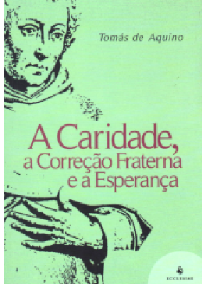 A Caridade, A Correção Fraterna E A Esperança