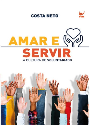 Amar E Servir - A Cultura Do Voluntariado