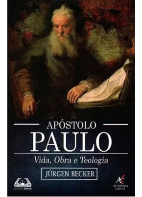 Apóstolo Paulo - Vida, Obra e Teologia