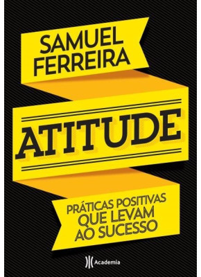 Atitude - Práticas Positivas Que Levam Ao Sucesso