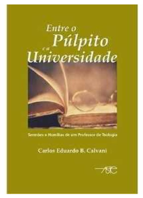 Entre O Púlpito E A Universidade