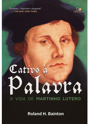 Cativo À Palavra A Vida De Martinho Lutero