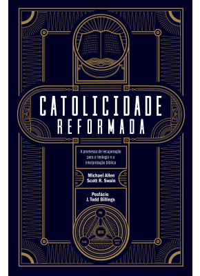 Catolicidade reformada - Editora Monergismo