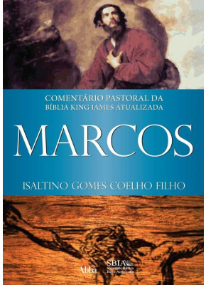 Comentário Pastoral Da Bíblia King James Atualizada Marcos     