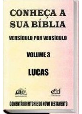 Comentário Ritchie - Lucas | Novo Testamento  Vol. 03