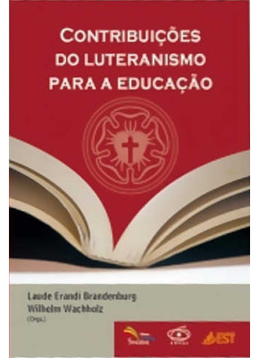 Contribuicoes Do Luteranismo Para A Educacao