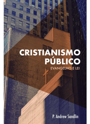 Cristianismo Público Evangelho E Lei