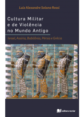 Cultura Militar e de Violência no Mundo Antigo