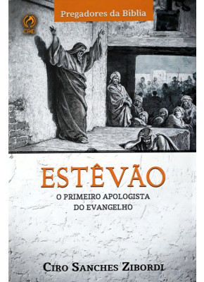 Estevão: O Primeiro Apologista Do Evangelho