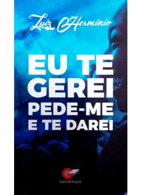 Eu Te Gerei Pede-Me E Te Darei