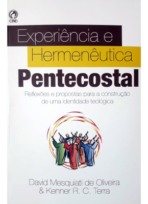 Experiência E Hermenêutica Pentecostal