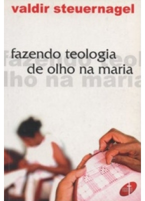 Fazendo Teologia De Olho Na Maria