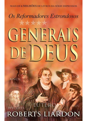 Generais De Deus – Os Reformadores Estrondosos
