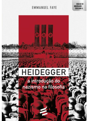Heidegger - A Introdução Do Nazismo Na Filosofia