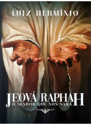 Jeová Raphah - O Senhor Que Nos Sara