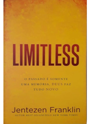Limitless - O Passado É Somente Uma Memória, Deus Faz Tudo Novo