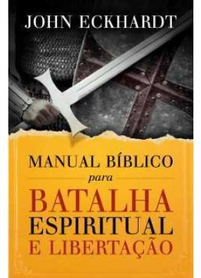Manual Bíblico Para Batalha Espiritual E Libertação