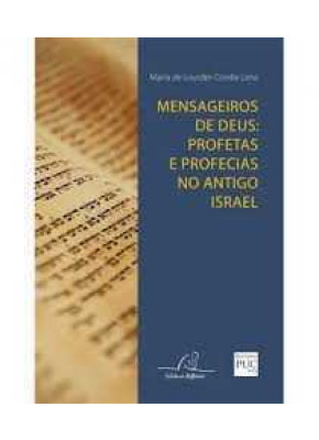 Mensageiros De Deus: Profestas E Profecias Antigo Israel