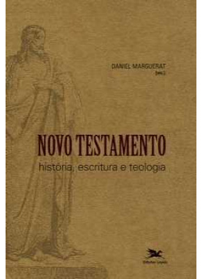 Novo Testamento - História, Escritura E Teologia