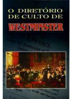O Diretório De Culto De Westminster