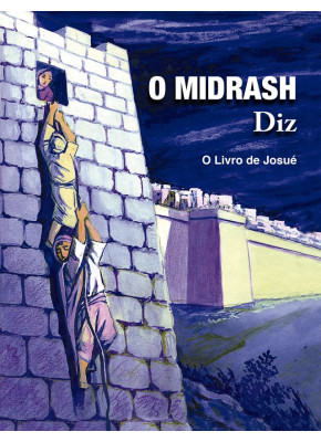 O Midrash diz - o livro de Josué. Vol 1
