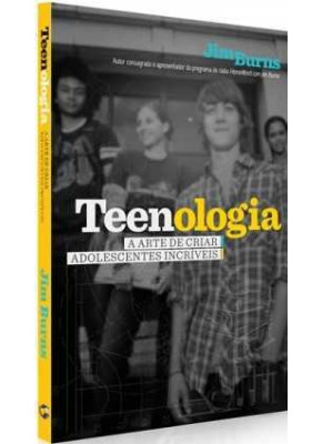 Teenologia - A Arte De Criar Adolescentes Incriveis